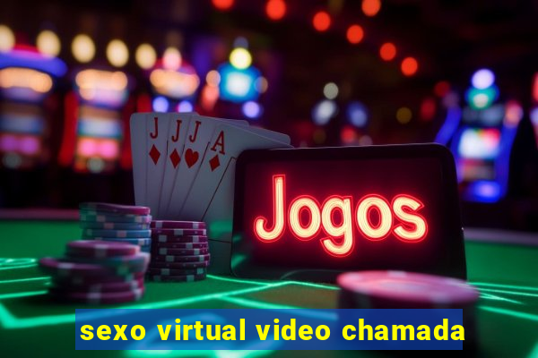 sexo virtual video chamada